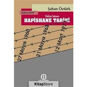 TÜRKİYE SOLUNUN HAPISHANE TARIHI 2 - ŞABAN ÖZTÜRK