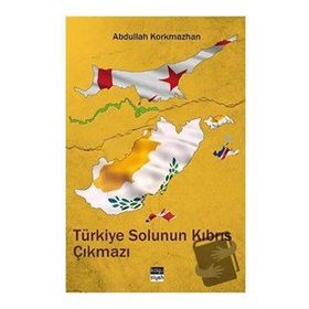 Türkiye Solunun Kıbrıs Çıkmazı - Abdullah Korkmazhan