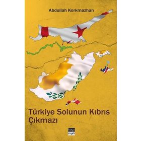Türkiye Solunun Kıbrıs Çıkmazı - Abdullah Korkmazhan