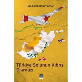 Türkiye Solunun Kıbrıs Çıkmazı - Abdullah Korkmazhan