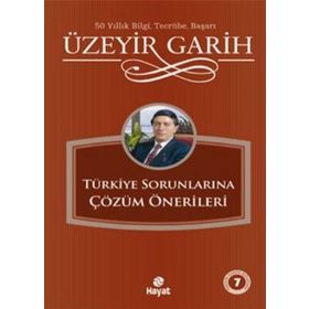 TÜRKİYE SORUNLARINA ÇÖZÜM ÖNERİLERİ - ÜZEYİR GARIH