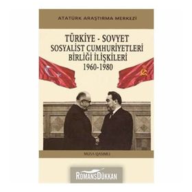 Türkiye - Sovyet Sosyalist Cumhuriyetleri Birliği İlişkileri - 1960-1980 - Musa Qasımlı