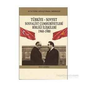 Türkiye - Sovyet Sosyalist Cumhuriyetleri Birliği İlişkileri - 1960-1980 - Musa Qasımlı
