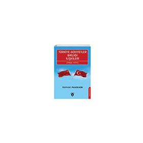 Türkiye Sovyetler Birliği İlişkileri 1964 1971 Kamran Asadzade - Dorlion Yayınları