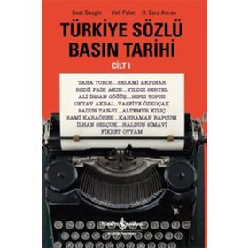 Türkiye Sözlü Basın Tarihi Cilt 1 İş Bankası Kültür Yayınları