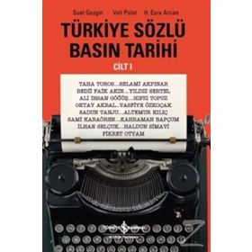 Türkiye Sözlü Basın Tarihi Cilt 1 İş Bankası Kültür Yayınları