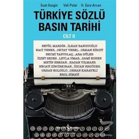 Türkiye Sözlü Basın Tarihi - Cilt 2 İş Bankası Kültür Yayınları