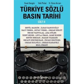 Türkiye Sözlü Basın Tarihi - Cilt 2 İş Bankası Kültür Yayınları