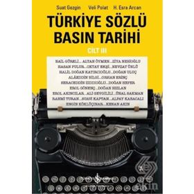 Türkiye Sözlü Basın Tarihi Cilt 3 İş Bankası Kültür Yayınları