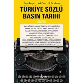 Türkiye Sözlü Basın Tarihi - Cilt 3 - Veli Polat