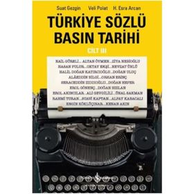 Türkiye Sözlü Basın Tarihi - Cilt 3 - Veli Polat