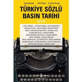 Türkiye Sözlü Basın Tarihi - Cilt 3 - Veli Polat