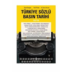 Türkiye Sözlü Basın Tarihi Cilt III - Veli Polat