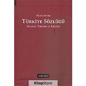 TÜRKİYE SÖZLÜĞÜ SIYASET, TOPLUM VE KÜLTÜR - METIN HEPER