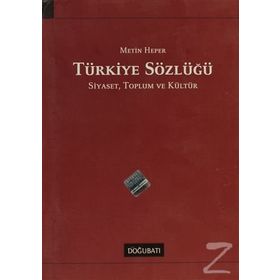 TÜRKİYE SÖZLÜĞÜ SIYASET, TOPLUM VE KÜLTÜR - METIN HEPER
