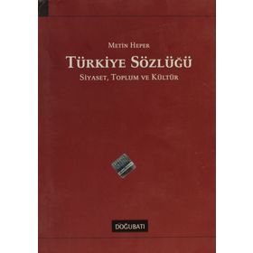 TÜRKİYE SÖZLÜĞÜ SIYASET, TOPLUM VE KÜLTÜR - METIN HEPER