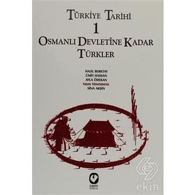 TÜRKİYE TARIHI 1 OSMANLI DEVLETINE KADAR TÜRKLER - SINA AKŞİN VD.