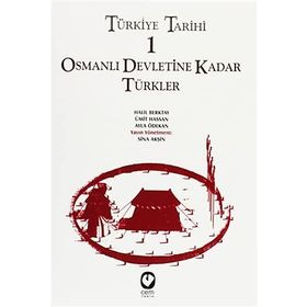 TÜRKİYE TARIHI 1 OSMANLI DEVLETINE KADAR TÜRKLER - SINA AKŞİN VD.