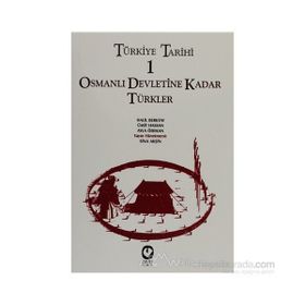 TÜRKİYE TARIHI 1 OSMANLI DEVLETINE KADAR TÜRKLER - SINA AKŞİN VD.