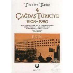 TÜRKİYE TARIHI 4 ÇAĞDAŞ TÜRKİYE 1908-1980 - SINA AKŞİN VD.