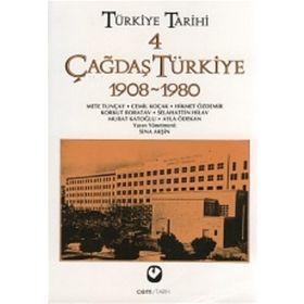 TÜRKİYE TARIHI 4 ÇAĞDAŞ TÜRKİYE 1908-1980 - SINA AKŞİN VD.