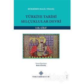 Türkiye Tarihi Selçuklular Devri 2. Cilt - Mükrimin Halil Yinanç