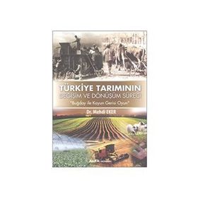 Türkiye Tarımının Değişim ve Dönüşüm Süreci Alfa Yayıncılık
