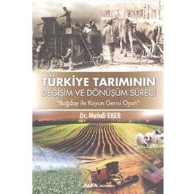Türkiye Tarımının Değişim ve Dönüşüm Süreci Alfa Yayıncılık