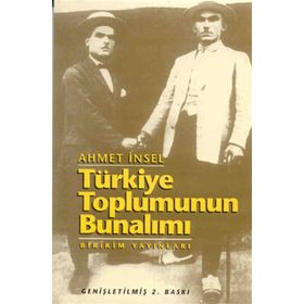 TÜRKIYE TOPLUMUNUN BUNALIMI - AHMET İNSEL