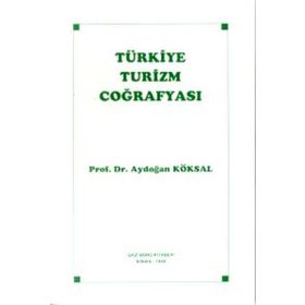 Türkiye Turizm Coğrafyası - Aydoğan Köksal