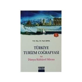 Türkiye Turizm Coğrafyası - Fazıl Şenol