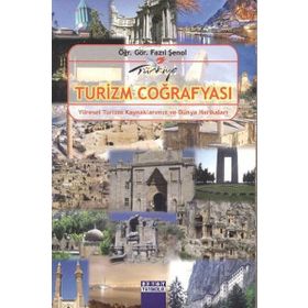 Türkiye Turizm Coğrafyası - Fazıl Şenol
