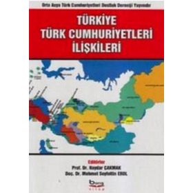 TÜRKİYE - TÜRK CUMHURIYETLERI İLİŞKİLERİ - KOLEKTIF