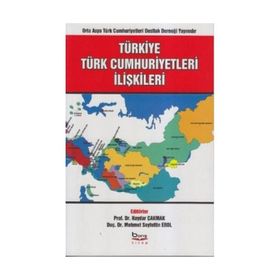 TÜRKİYE - TÜRK CUMHURIYETLERI İLİŞKİLERİ - KOLEKTIF