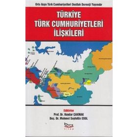 TÜRKİYE - TÜRK CUMHURIYETLERI İLİŞKİLERİ - KOLEKTIF