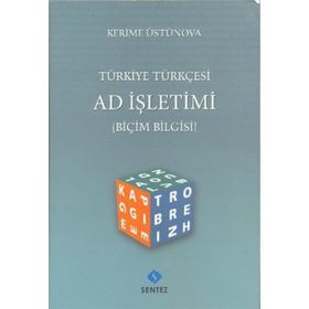 TÜRKİYE TÜRKÇESİ AD İŞLETİMİ ( BİÇİM BILGISI ) - KERIME ÜSTÜNOVA