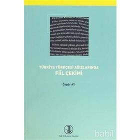 Türkiye Türkçesi Ağızlarında Fiil Çekimi - Özgür Ay