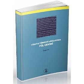 Türkiye Türkçesi Ağızlarında Fiil Çekimi - Özgür Ay