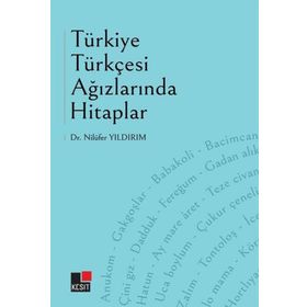 Türkiye Türkçesi Ağızlarında Hitaplar Kesit Yayınları