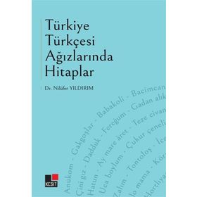 Türkiye Türkçesi Ağızlarında Hitaplar Kesit Yayınları