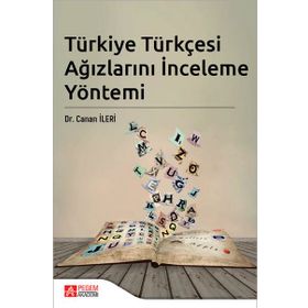 Türkiye Türkçesi Ağızlarını İnceleme Yöntemi - Pegem Akademi Yayıncılık