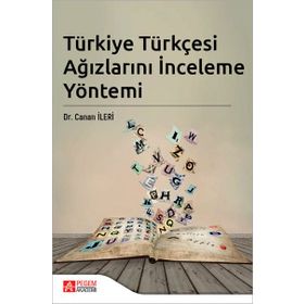 Türkiye Türkçesi Ağızlarını İnceleme Yöntemi - Pegem Akademi Yayıncılık