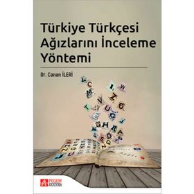 Türkiye Türkçesi Ağızlarını İnceleme Yöntemi - Pegem Akademi Yayıncılık