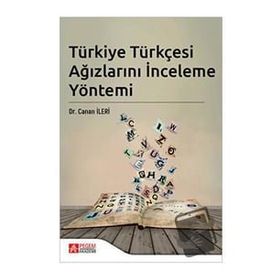 Türkiye Türkçesi Ağızlarını İnceleme Yöntemi - Pegem Akademi Yayıncılık