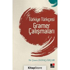TÜRKİYE TÜRKÇESİ GRAMER ÇALIŞMALARI - ÇİMEN ÖZÇAM