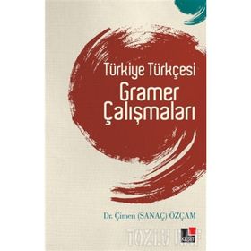 TÜRKİYE TÜRKÇESİ GRAMER ÇALIŞMALARI - ÇİMEN ÖZÇAM