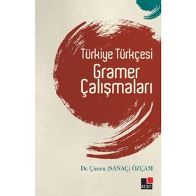 TÜRKİYE TÜRKÇESİ GRAMER ÇALIŞMALARI - ÇİMEN ÖZÇAM