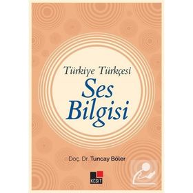 Türkiye Türkçesi Ses Bilgisi - Doç. Dr. Tuncay Böler