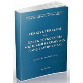 TÜRKİYE TÜRKÇESİ VE ÖZBEK TÜRKÇESİNIN SÖZ DIZIMI BAKIMINDAN KARŞILAŞTIRILMASI - ERTUĞRUL YAMAN