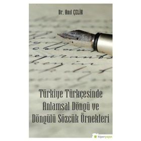 Türkiye Türkçesinde Anlamsal Döngü ve Döngülü Sözcük Örnekleri - Anıl Çelik